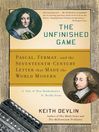 The Unfinished Game (eBook): Pascal, Fermat, and the Seventeenth-Century Letter that Made the World Modern